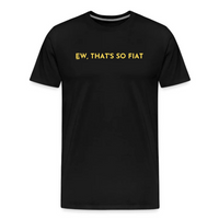 Load image into Gallery viewer, Ew That&#39;s So Fiat (Yellow) Bitcoin T-Shirt - fomo21
