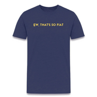 Load image into Gallery viewer, Ew That&#39;s So Fiat (Yellow) Bitcoin T-Shirt - fomo21
