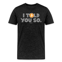 Load image into Gallery viewer, I Told You So Bitcoin T-Shirt - fomo21

