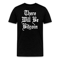 Load image into Gallery viewer, There Will Be Bitcoin T-Shirt - fomo21
