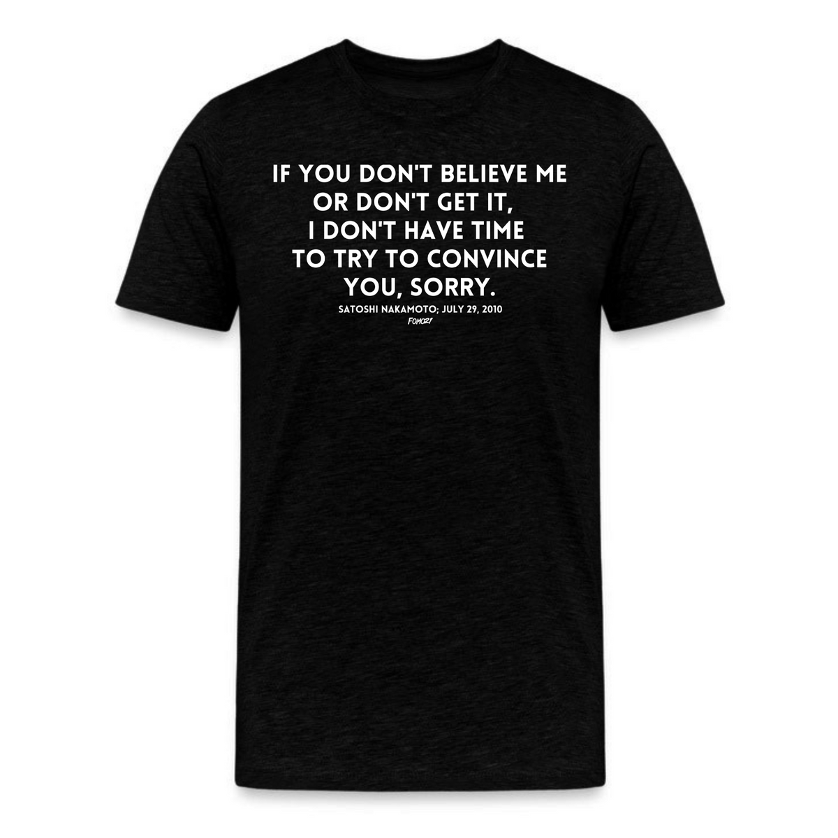 If You Don't Believe Me Satoshi Quote Bitcoin T-Shirt - fomo21