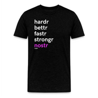 Load image into Gallery viewer, Hardr Bettr Fastr Strongr Nostr T-Shirt - fomo21
