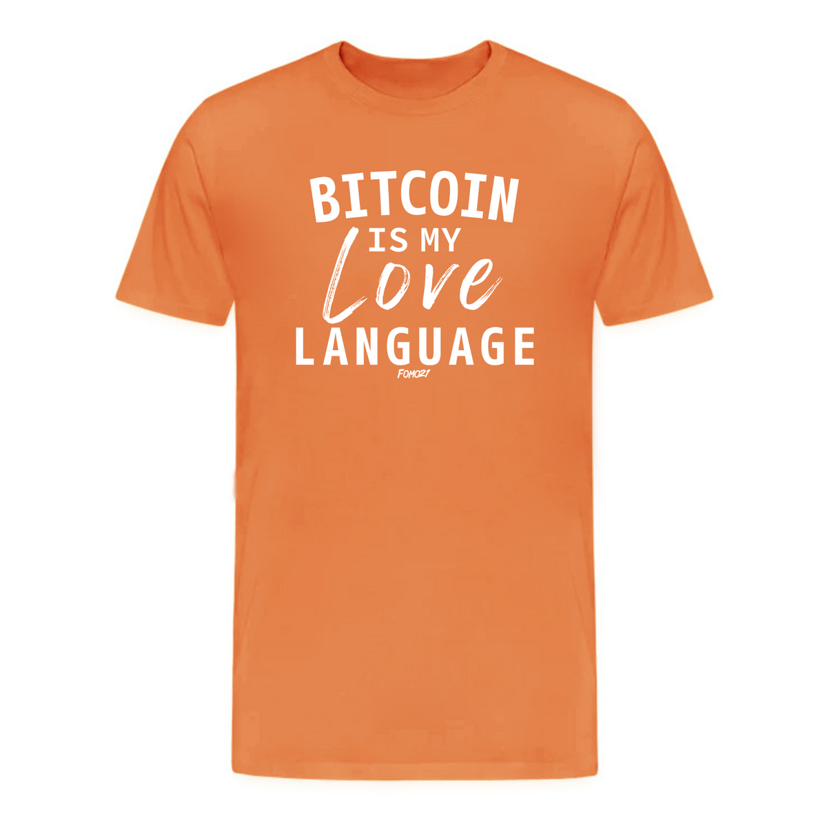 Bitcoin Is My Love Language T-Shirt - fomo21