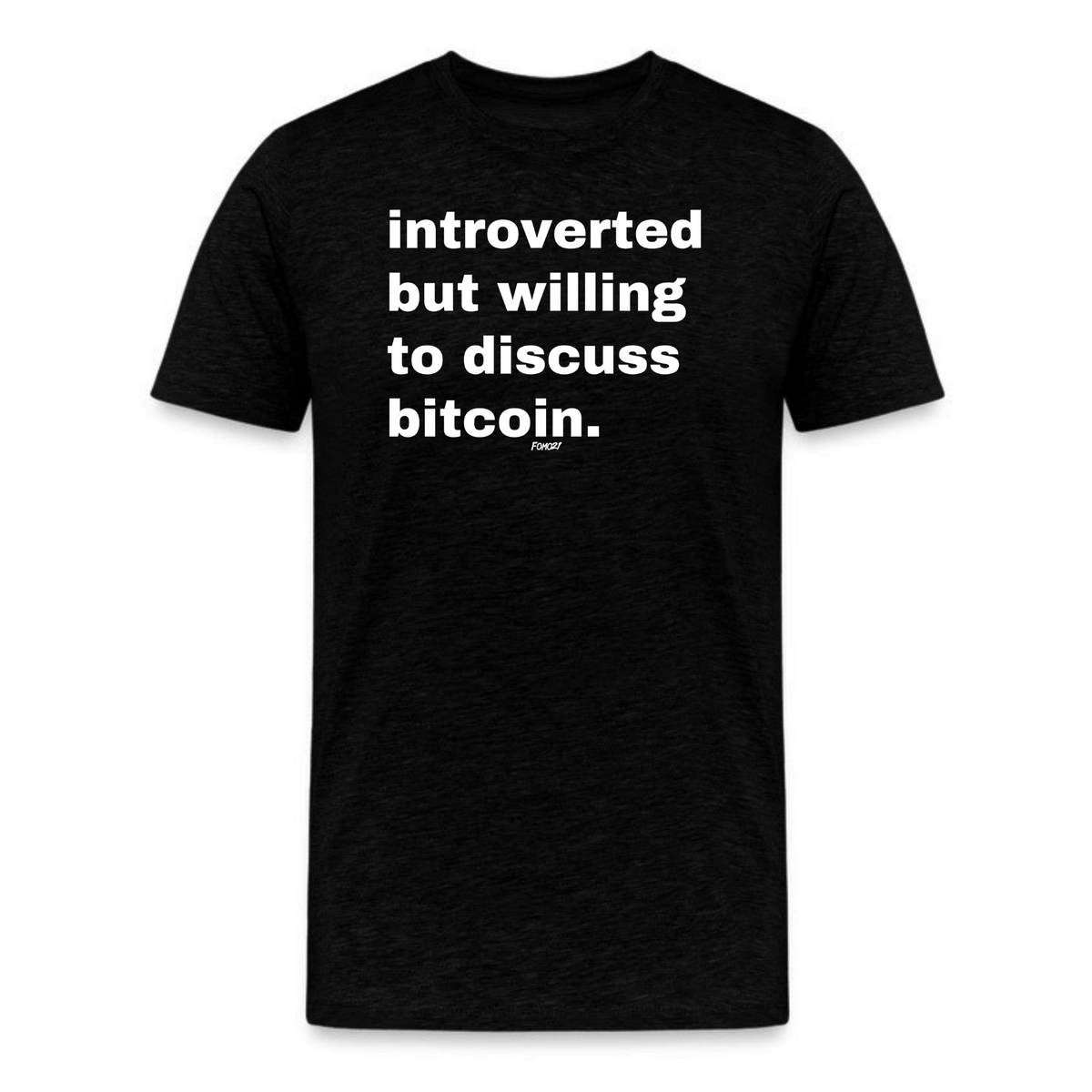Introverted But Willing To Discuss Bitcoin T-Shirt - fomo21