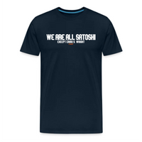 Load image into Gallery viewer, We Are All Satoshi Except Craig S. Wright Bitcoin T-Shirt - fomo21
