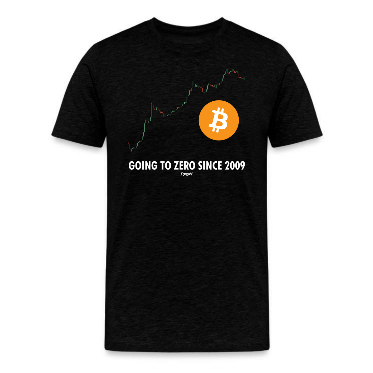 Going To Zero Since 2009 Bitcoin T-Shirt - fomo21