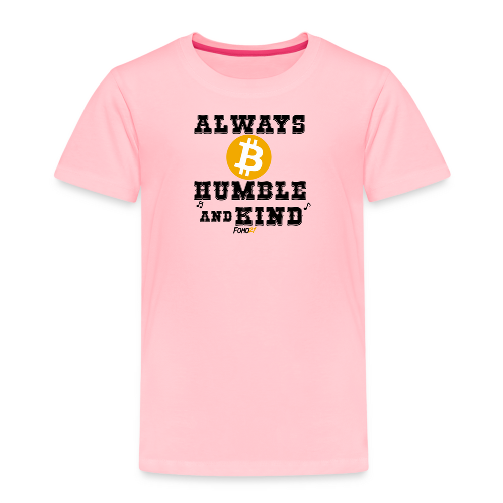 Always B Humble And Kind Bitcoin Toddler T-Shirt - fomo21