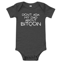 Load image into Gallery viewer, Don&#39;t Ask My Dad About Bitcoin Infant One Piece - fomo21
