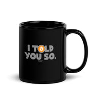 Load image into Gallery viewer, I Told You So Bitcoin Coffee Mug - fomo21
