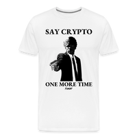 Load image into Gallery viewer, Say Crypto One More Time Bitcoin T-Shirt - white
