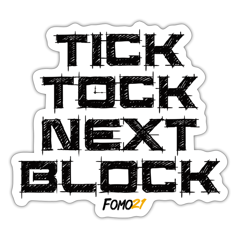 Tick Tock Next Block Sticker - white matte