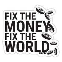 Load image into Gallery viewer, Fix The Money Fix The World Bitcoin Sticker - white matte
