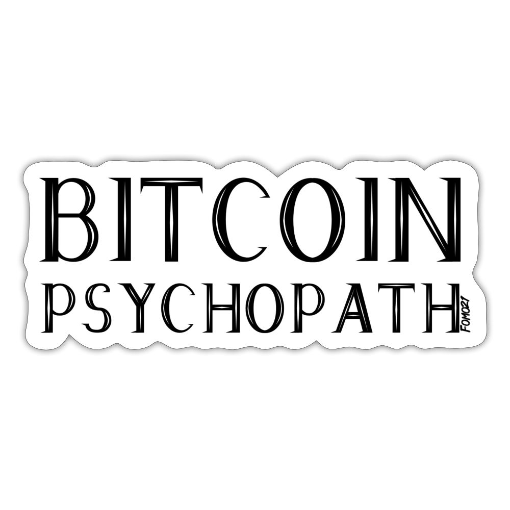 Bitcoin Psychopath Sticker - white matte