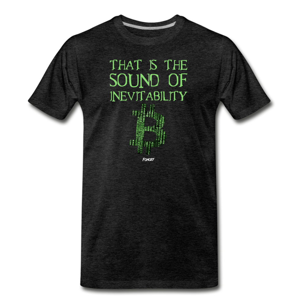 That Is The Sound Of Inevitability Bitcoin T-Shirt - charcoal grey