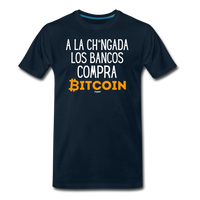 Load image into Gallery viewer, A La Ch*ngada Los Bancos, Compra Bitcoin Español T-Shirt - deep navy
