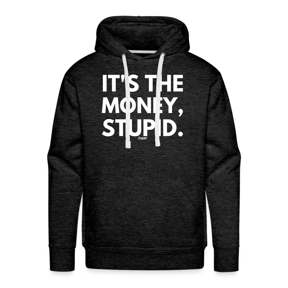 It's The Money Stupid Bitcoin Hoodie Sweatshirt - charcoal grey