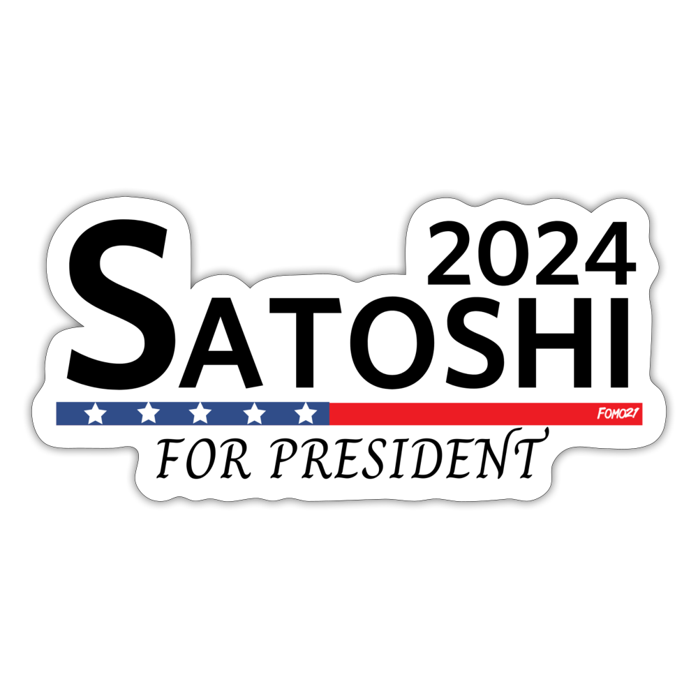 Satoshi For President 2024 (Black Lettering) Bitcoin Sticker - white matte