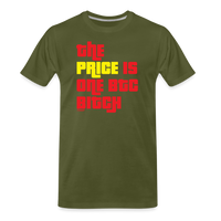 Load image into Gallery viewer, The Price Is One BTC Bitcoin Bitcoin T-Shirt - olive green
