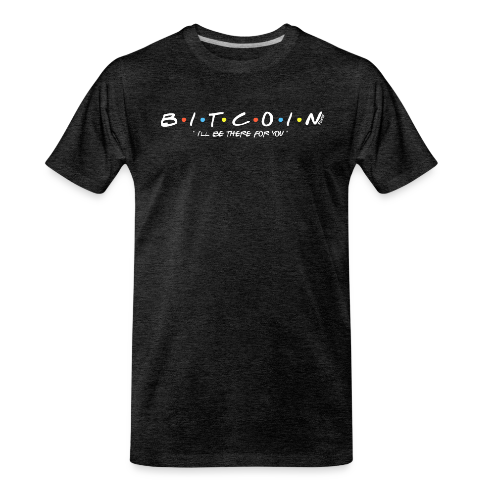 Bitcoin I'l' Be There For You T-Shirt - charcoal grey
