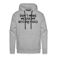 Load image into Gallery viewer, Don&#39;t Make Me Use My Bitcoin Voice Hoodie Sweatshirt - heather grey
