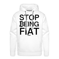 Load image into Gallery viewer, Stop Being Fiat Bitcoin Hoodie Sweatshirt - white
