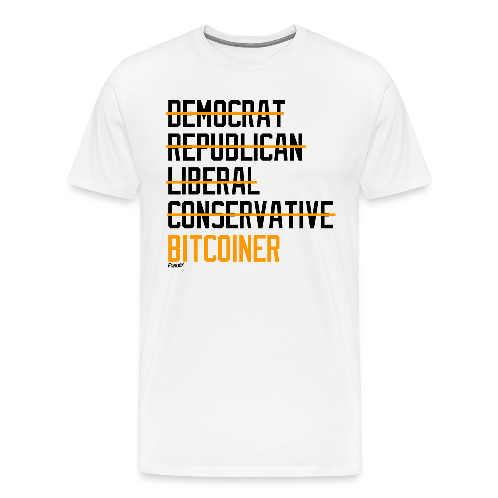 Democrat Republican Conservative Liberal Bitcoiner (Black Lettering) Bitcoin T-Shirt - white