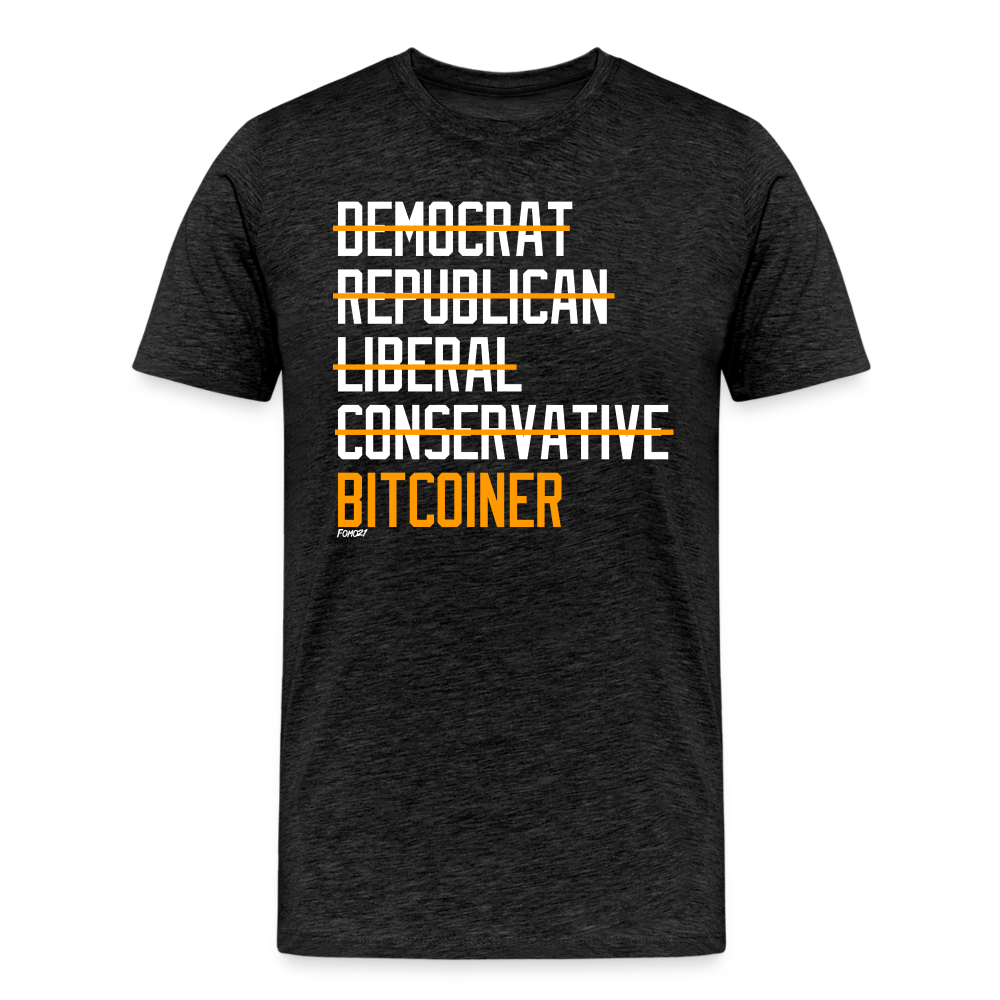 Democrat Republican Conservative Liberal Bitcoiner (White Lettering) Bitcoin T-Shirt - charcoal grey