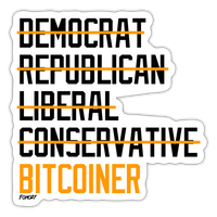 Load image into Gallery viewer, Democrat Republican Conservative Liberal Bitcoiner (Black Lettering) Bitcoin Sticker - white matte
