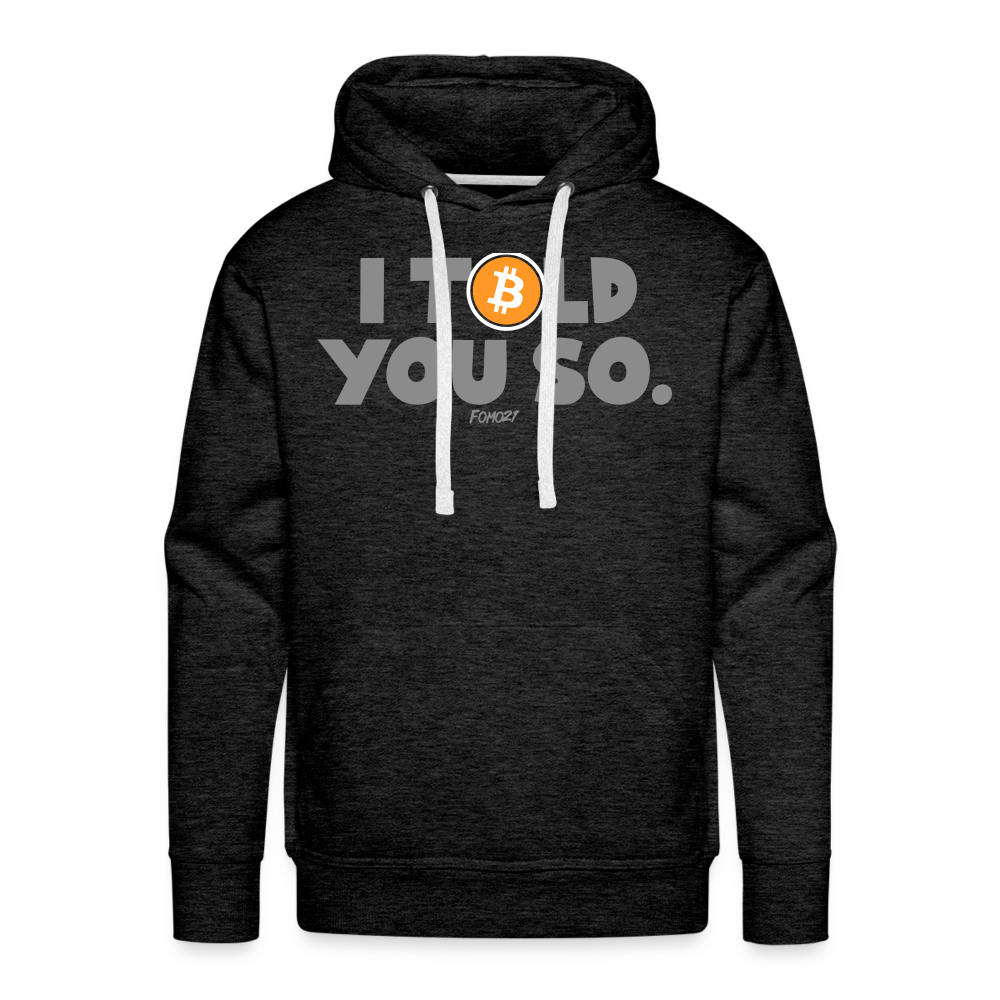 I Told You So Bitcoin Hoodie Sweatshirt - charcoal grey