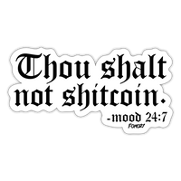 Load image into Gallery viewer, Thou Shall Not Shitcoin (Black Lettering) Bitcoin Sticker - white matte
