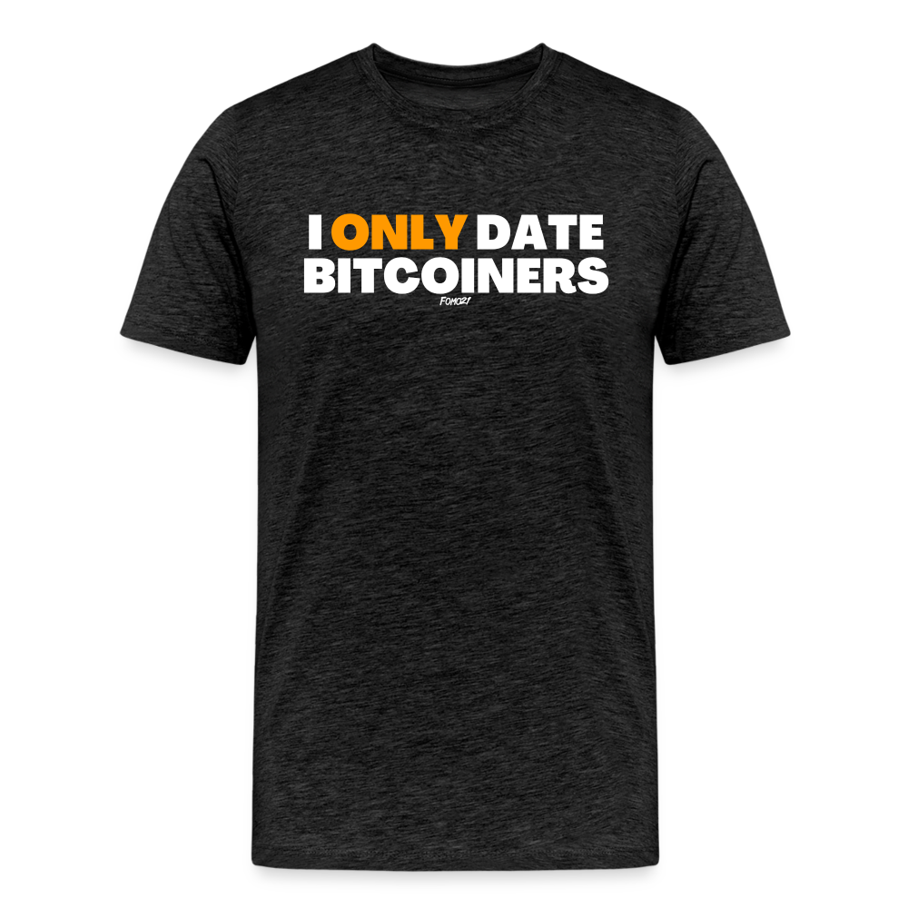 I Only Date Bitcoiners Bitcoin T-Shirt - charcoal grey