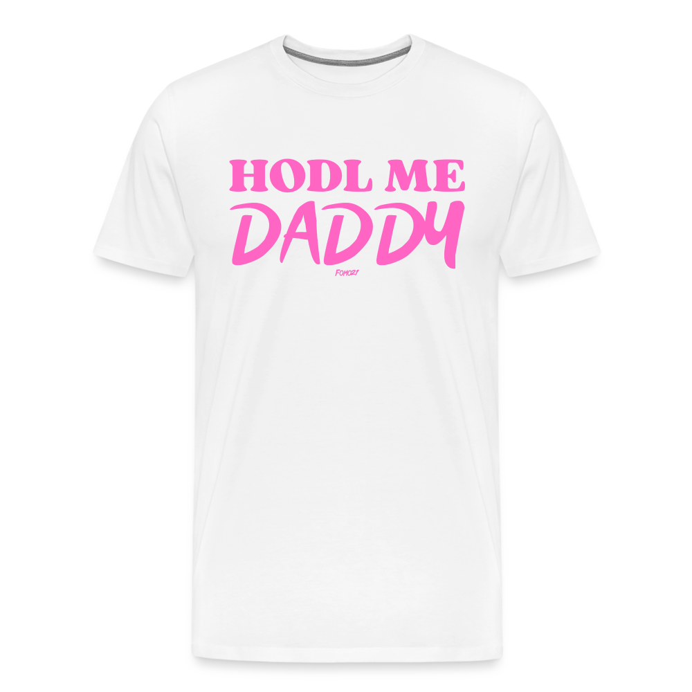 HODL Me Daddy Bitcoin T-Shirt - white