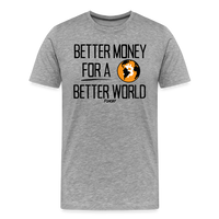 Load image into Gallery viewer, Better Money For A Better World Bitcoin T-Shirt - heather gray
