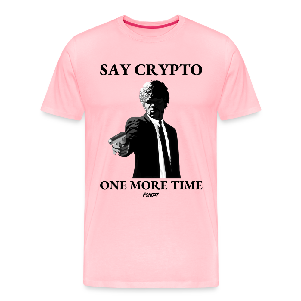 Say Crypto One More Time Bitcoin T-Shirt - pink