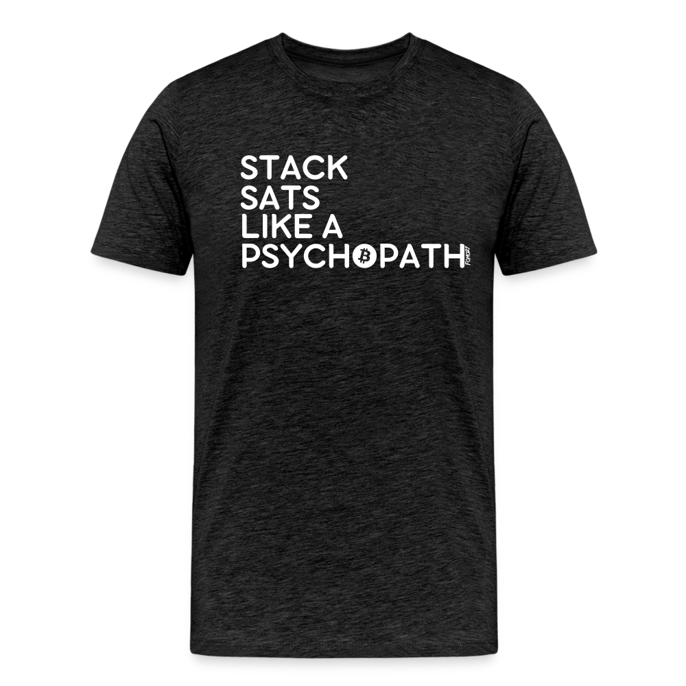 Stack Sats Like A Psychopath Bitcoin T-Shirt - charcoal grey