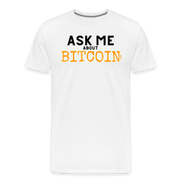 Load image into Gallery viewer, Ask Me About Bitcoin T-Shirt - white
