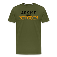 Load image into Gallery viewer, Ask Me About Bitcoin T-Shirt - olive green
