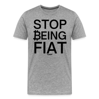 Load image into Gallery viewer, Stop Being Fiat Bitcoin T-Shirt - heather gray
