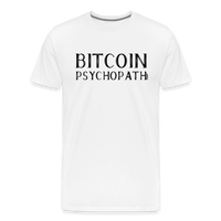 Load image into Gallery viewer, Bitcoin Psychopath T-Shirt - white
