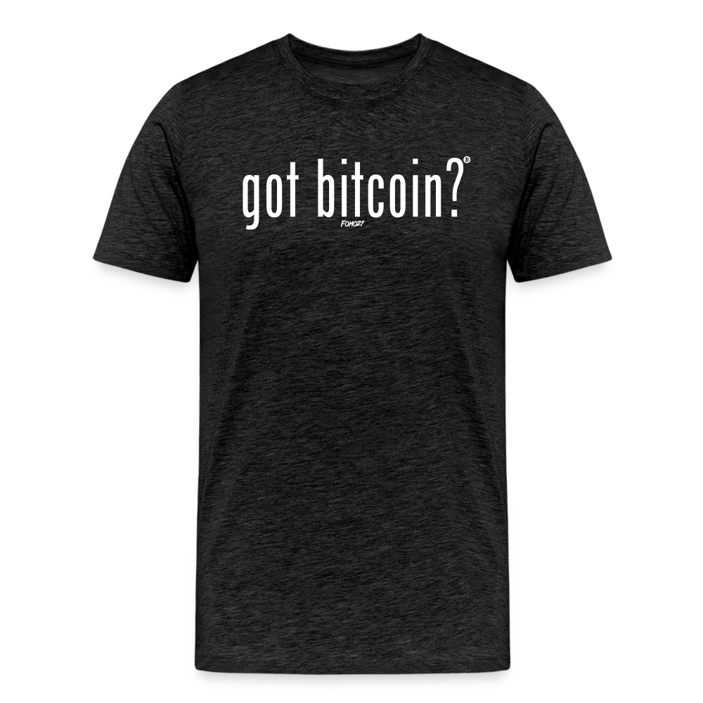 Got Bitcoin? T-Shirt - fomo21