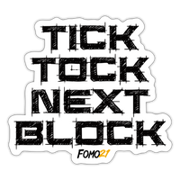 Load image into Gallery viewer, Tick Tock Next Block Bitcoin Sticker-fomo21
