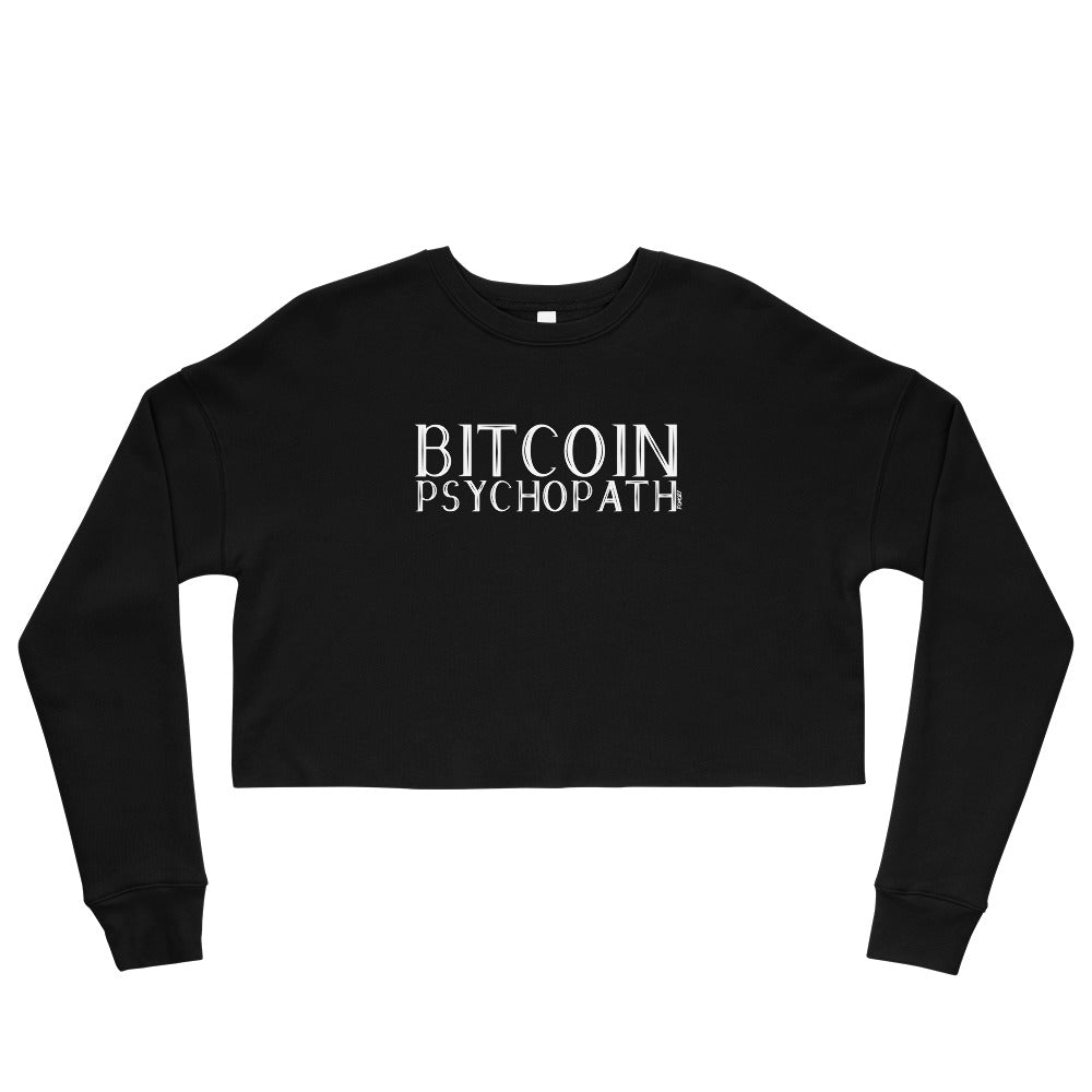 Bitcoin Psychopath (White Lettering) Crop Sweatshirt - fomo21